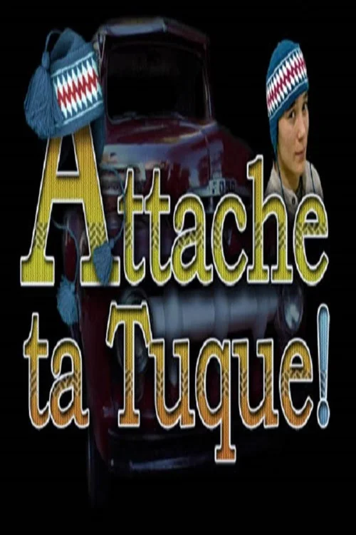 Affiche de Attache ta tuque! (2003)