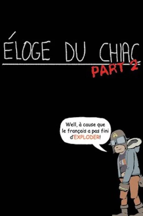 Affiche de Éloge du chiac - Part 2 (2009)