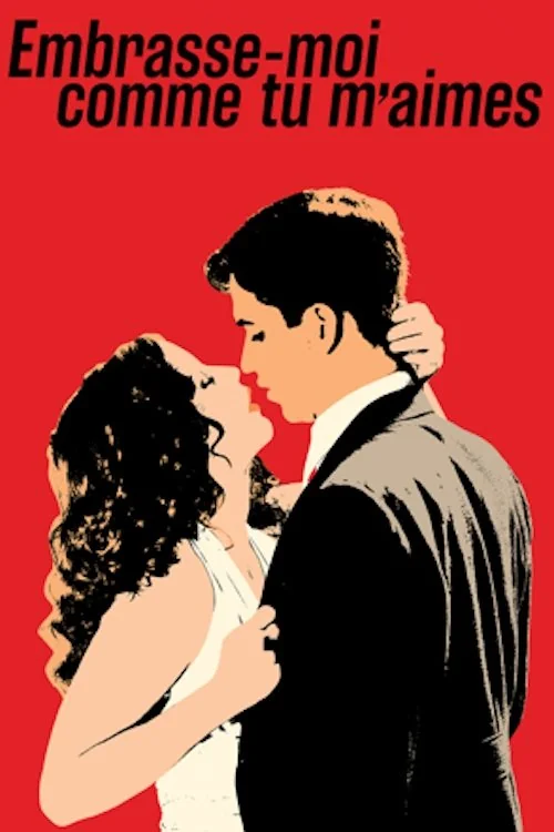 Affiche de Embrasse-moi comme tu m'aimes (2016)