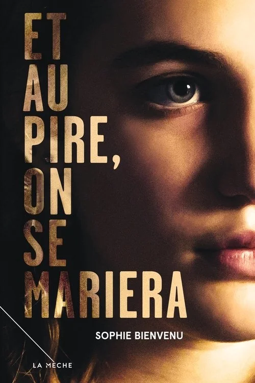 Affiche de Et au pire, on se mariera (2017)