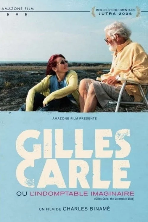 Affiche de Gilles Carle ou l'indomptable imaginaire (2005)