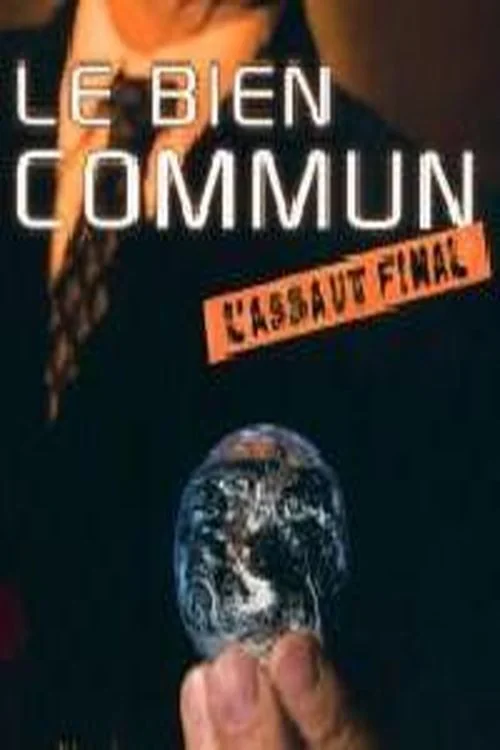 Affiche de Le bien commun, l’assaut final (2002)