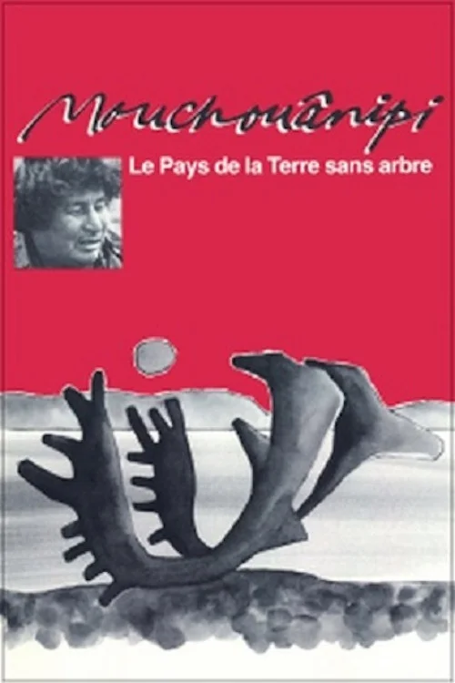 Affiche de Le pays de la terre sans arbre ou le Mouchouânipi (1980)