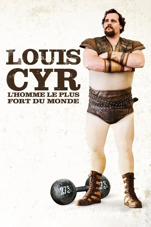 Affiche de Louis Cyr : L'homme le plus fort du monde (2013)